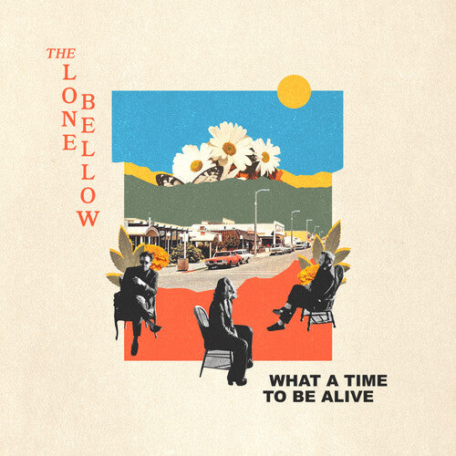 The Lone Bellow: What A Time To Be Alive - COMPACT DISCS