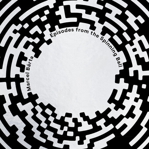 Marcel Barta: Marcel Barta: Episodes from the Spinning Ball - VINYL LP