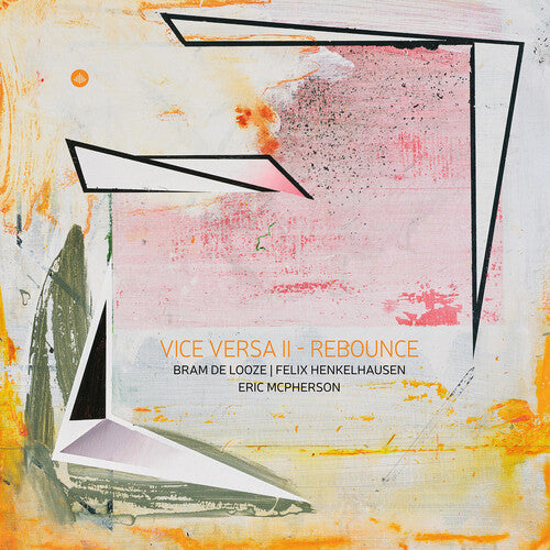 Bram De Looze: Vice Versa, Vol. 2 - Rebounce - COMPACT DISCS