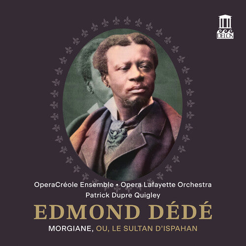 OperaCreole Ensemble: Edmond Dede: Morgiane, ou, Le sultan d'Ispahan (Live) - COMPACT DISCS