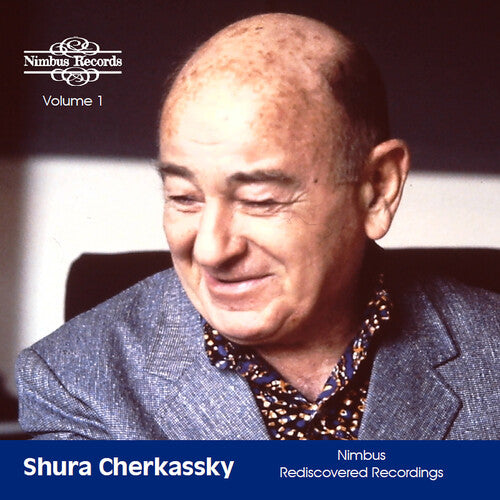 Shura Cherkassky: Shura Cherkassky: Nimbus Rediscovered Recordings, Vol. 1 - COMPACT DISCS