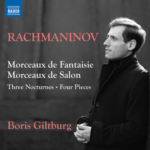 Boris Giltburg: Rachmaninoff: Morceaux de Fantaisie; Morceaux de Salon; 3 Nocturnes; 4 Pieces - COMPACT DISCS