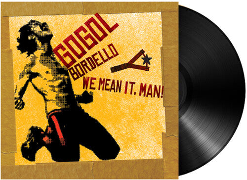 Gogol Bordello: We Mean It, Man! - VINYL LP