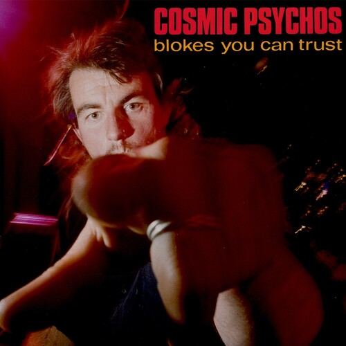 Cosmic Psychos: Blokes You Can Trust - VINYL LP