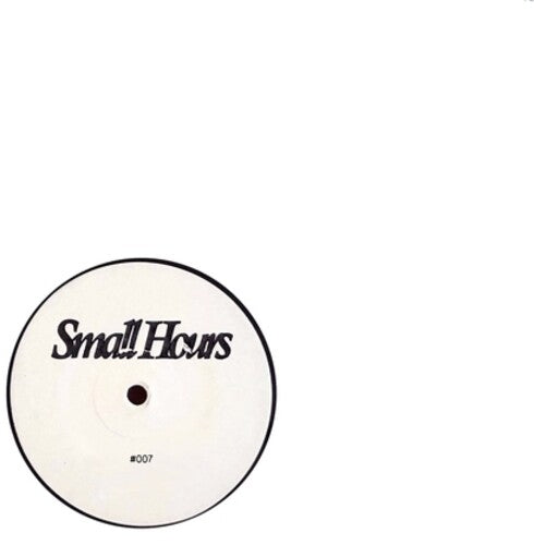 Small Hours 007 / Various: Small Hours 007 - 12-INCH SINGLE