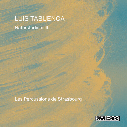 Les Percussions de Strasbourg: Luis Tabuenca: Naturstudium Iii - COMPACT DISCS