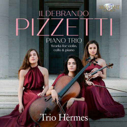 Trio Hermes: Pizzetti: Piano Trio, Works for violin, cello and piano - COMPACT DISCS
