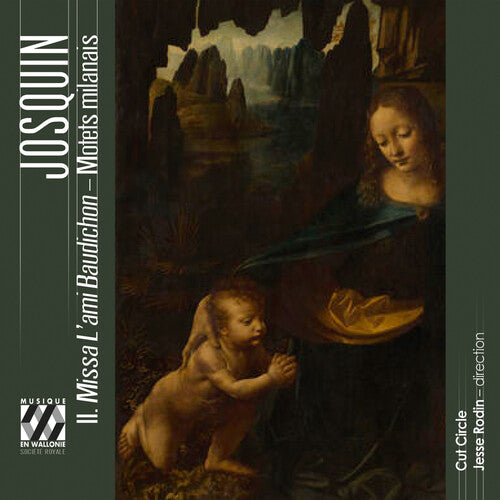 Cut Circle: Josquin: Missa L’ami Baudichon - Motets milanais - COMPACT DISCS