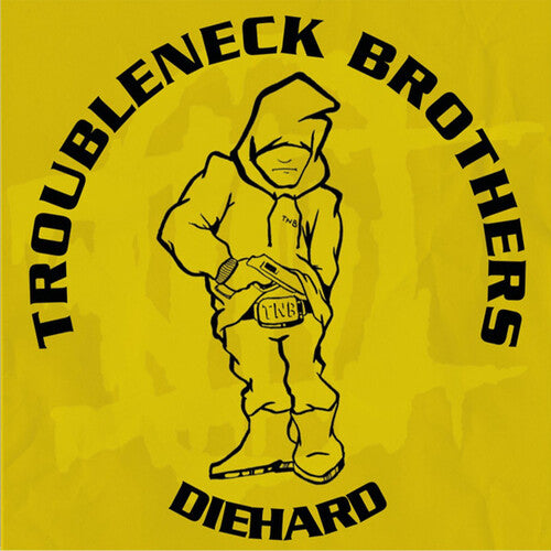 Troubleneck Brothers: Diehard, Rare & Unreleased (1990-1993) - VINYL LP