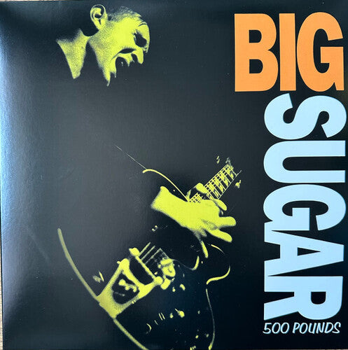 Big Sugar: 500 Pounds - VINYL LP