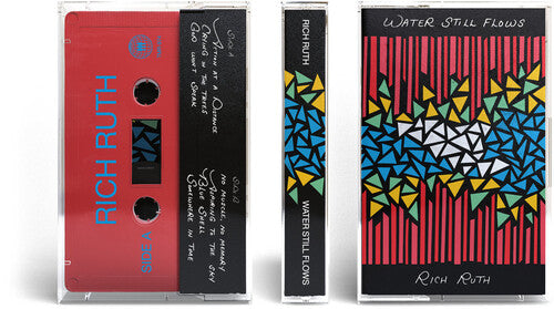 Rich Ruth: Water Still Flows - CASSETTES