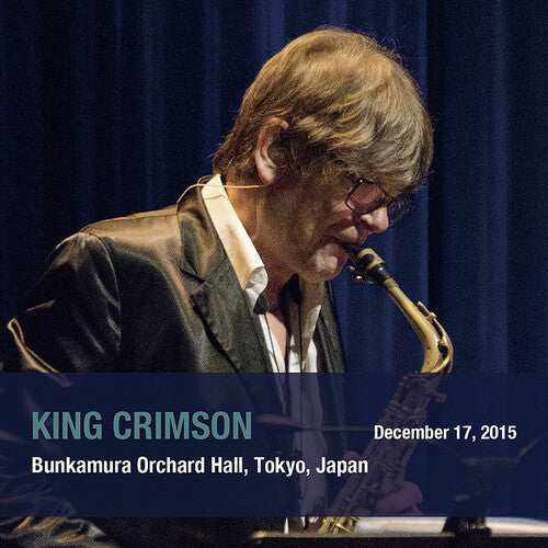 King Crimson: December 17. 2015 Bunkamura Orchard Hall. Tokyo. Japan - SHM - COMPACT DISCS