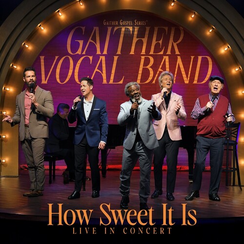 Gaither Vocal Band: How Sweet It Is: Live in Concert - COMPACT DISCS