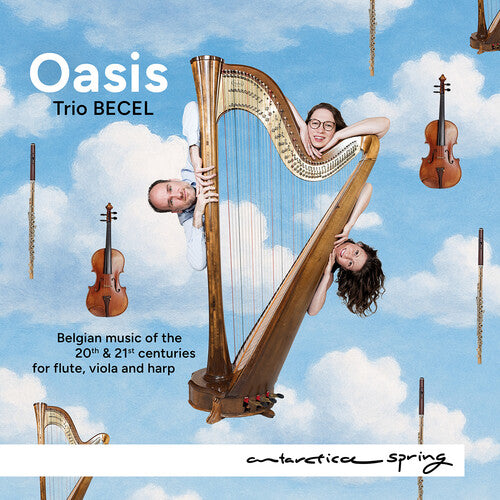 Trio BECEL: Oasis - Belgian music of the 20th and 21st centuries for flute, viola and harp - COMPACT DISCS