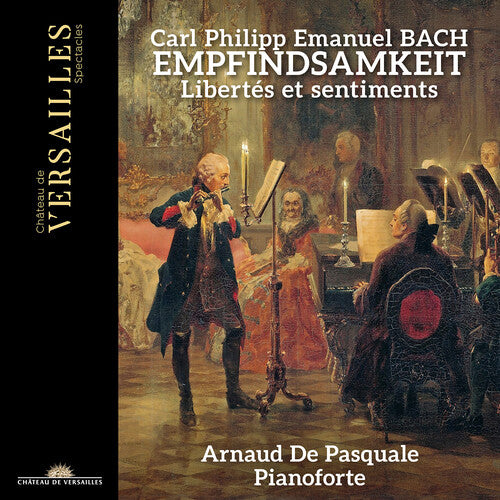 Arnaud de Pasquale: C.P.E. Bach: Empfindsamkeit - COMPACT DISCS