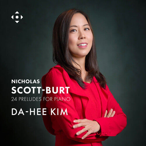Da-Hee Kim: Nicholas Scott-Burt: 24 Preludes for Piano - COMPACT DISCS