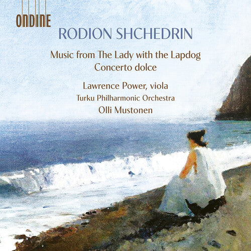 Lawrence Power: Rodion Shchedrin: Music from the Lady with the Lapdog, Concerto Dolce, and other works - COMPACT DISCS