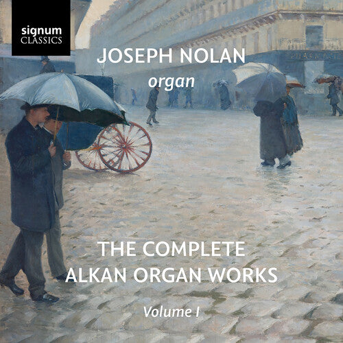 Joseph Nolan: The Complete Alkan Organ Works, Vol. 1 - COMPACT DISCS