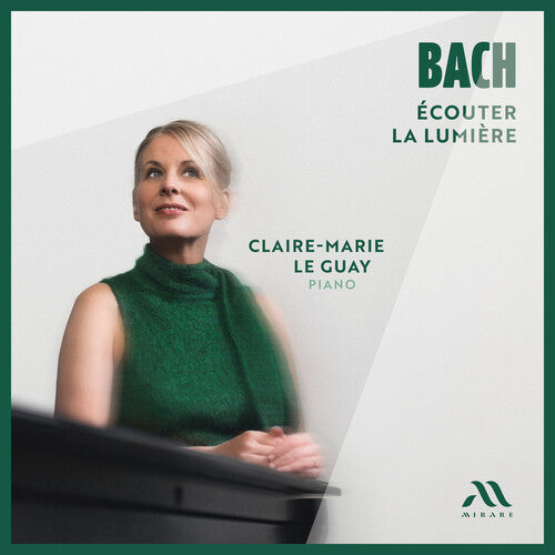 Le Guay, Claire-Marie: Bach: Ecouter La LumiEre - COMPACT DISCS