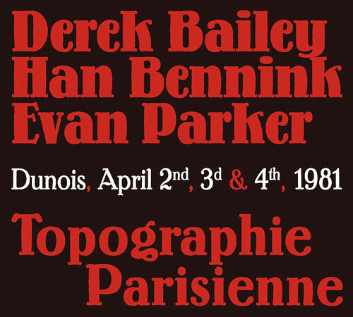 Bailey, Derek / Bennink, Han / Parker, Evan: Topographie Parisienne - COMPACT DISCS