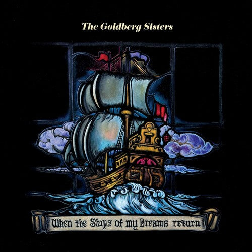 Goldberg Sisters: When the Ships of My Dreams Return - VINYL LP