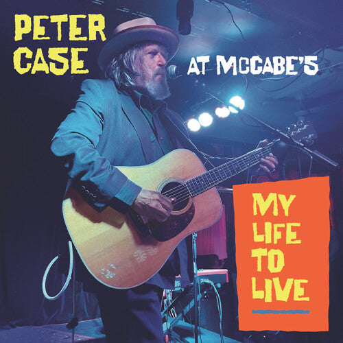 Peter Case: My Life To Live: Peter Case At Mccabe's - VINYL LP