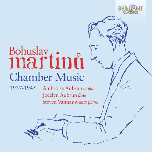 Ambroise Aubrun: Martinu: Chamber Works (1937-1945) - COMPACT DISCS