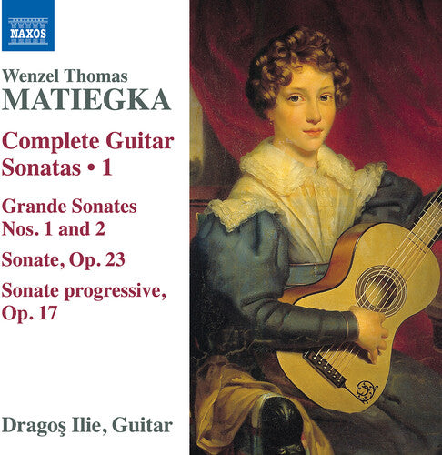 Dragos Ilie: Matiegka: Complete Guitar Sonatas, Vol. 1 - COMPACT DISCS