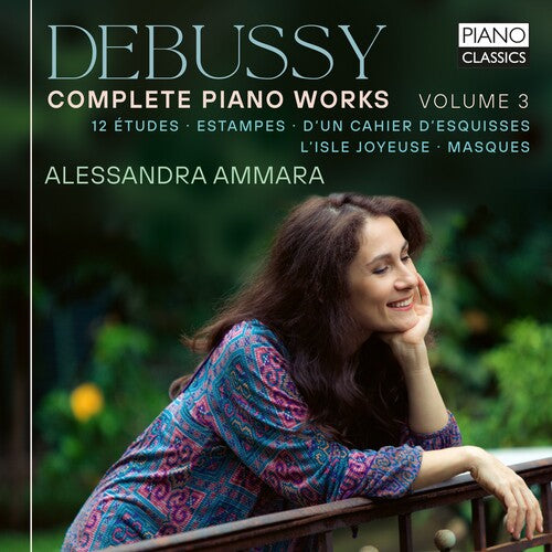 Alessandra Ammara: Debussy: Complete Piano Works, Vol. 3 - COMPACT DISCS