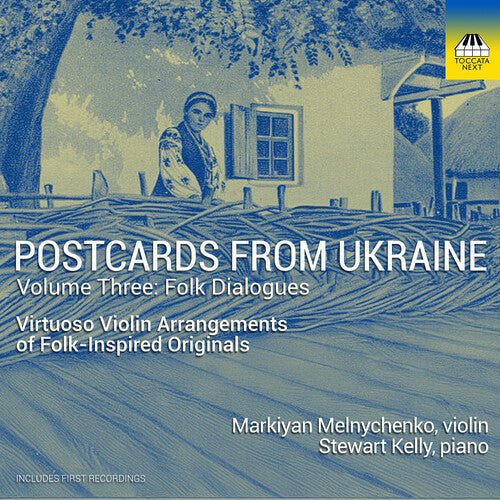 Markiyan Melnychenko: Postcards from Ukraine, Vol. 3 – Folk Dialogues - COMPACT DISCS