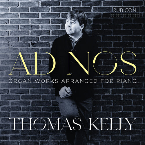 Thomas Kelly: AD Nos - Organ Works Arranged for Piano - COMPACT DISCS