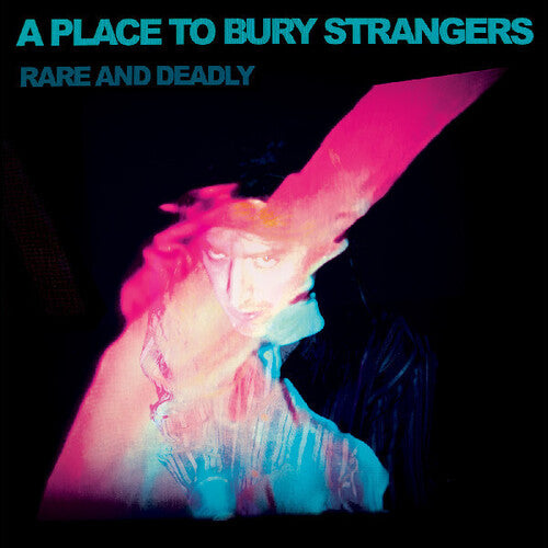 Place to Bury Strangers: Rare And Deadly - VINYL LP