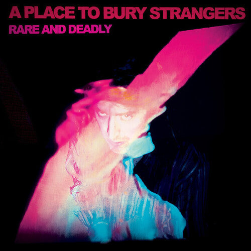 Place to Bury Strangers: Rare and Deadly - COMPACT DISCS