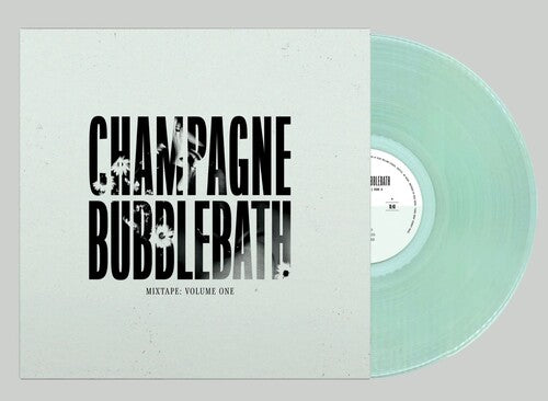 Champagne Bubblebath: Mixtape: Volume One - VINYL LP