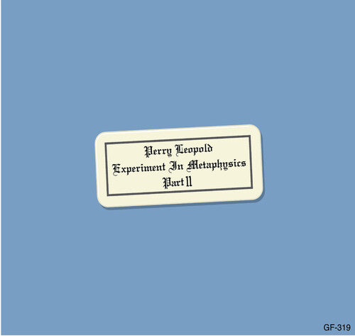 Perry Leopold: Experiment in Metaphysics, Part II - COMPACT DISCS
