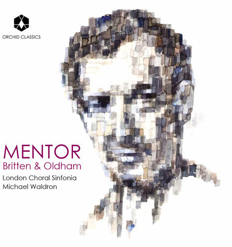 London Choral Sinfonia: Mentor: Britten & Oldham - COMPACT DISCS