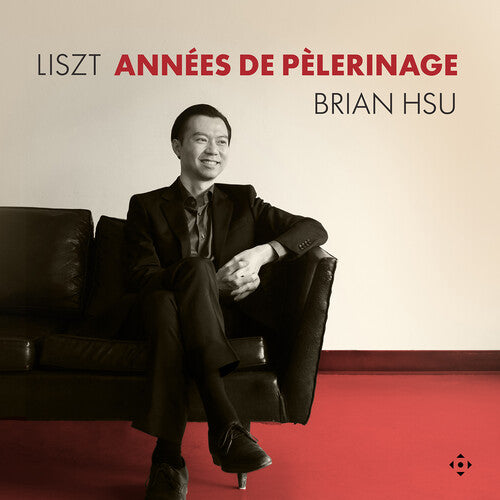Brian Hsu: Liszt: Annees de Pelerinage - COMPACT DISCS