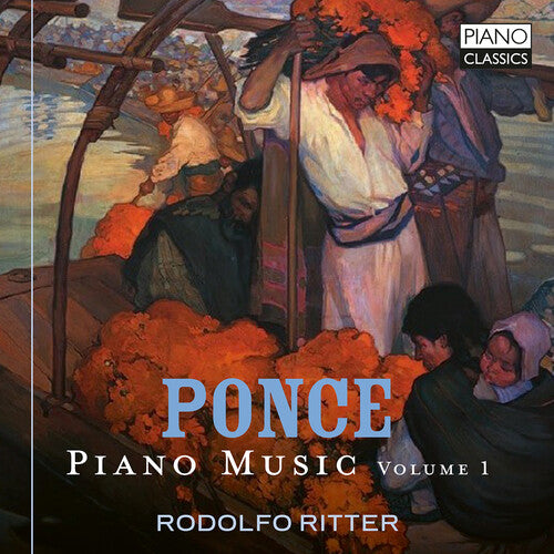 Rodolfo Ritter: Manuel Ponce: Piano Music, Vol. 1 - COMPACT DISCS