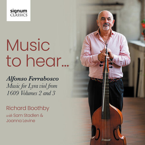 Richard Boothby: Music to Hear - Alfonso Ferrabosco, Music for Lyra Viol from 1609, Vol. 2 & 3 - COMPACT DISCS