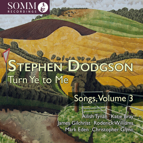 Ailish Tynan Katie Bray: Stephen Dodgson: Turn Ye to Me - Songs, Vol. 3 - COMPACT DISCS
