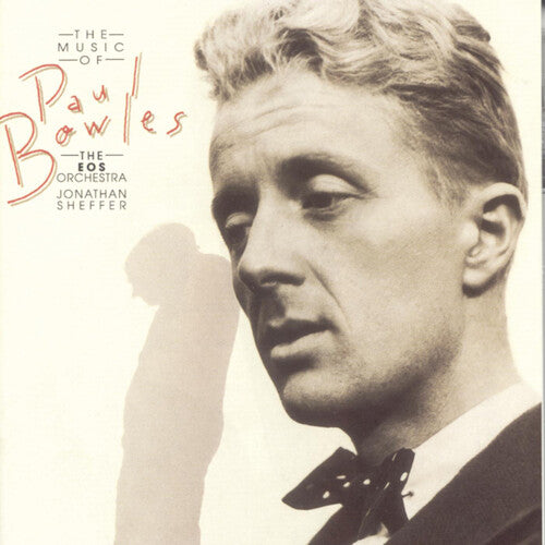 Bowles / Eos Orchestra / Sheffer: Music of Paul Bowles - COMPACT DISCS
