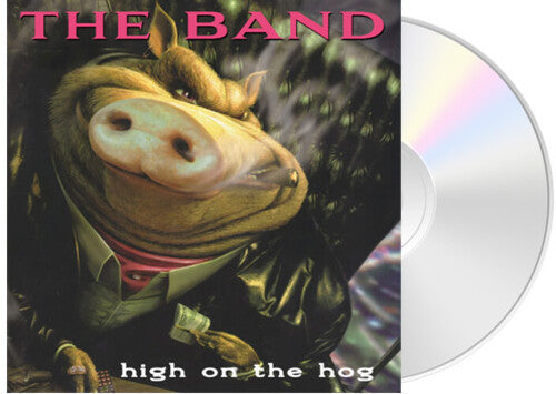 The Band: High On The Hog (30th Anniversary Edition) - COMPACT DISCS