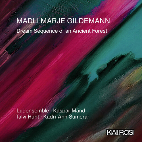 Ludensemble / Hunt, Talvi / Sumera, Kadri-Ann: Madli Marje Gildemann: Dream Sequence Of An Ancient Forest - COMPACT DISCS