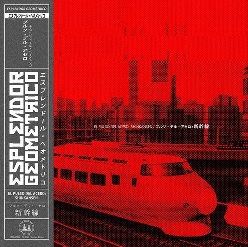 Esplendor Geometrico: El Pulso Del Acero: Shinkansen - VINYL LP