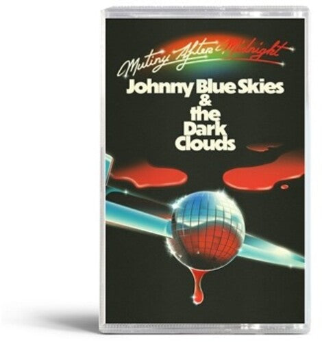 Johnny Blue Skies & the Dark Clouds: Mutiny After Midnight - CASSETTES