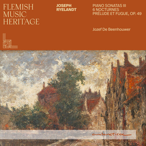 Jozef de Beenhouwer: Flemish Music Heritage - Ryelandt: Piano Sonatas III, Nocturnes - COMPACT DISCS