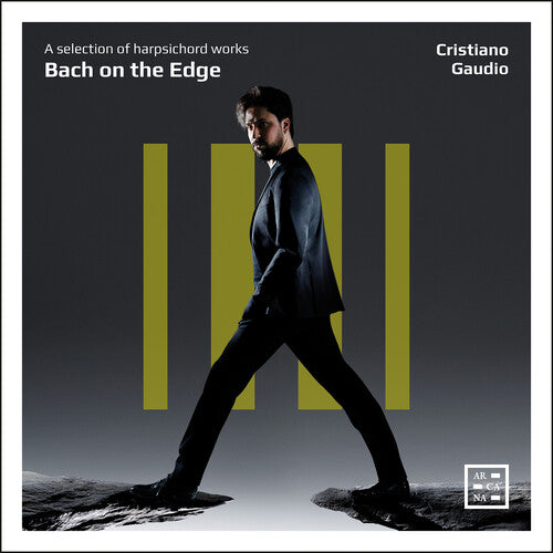 Cristiano Gaudio: Bach on the Edge - A Selection of Harpsichord Works - COMPACT DISCS