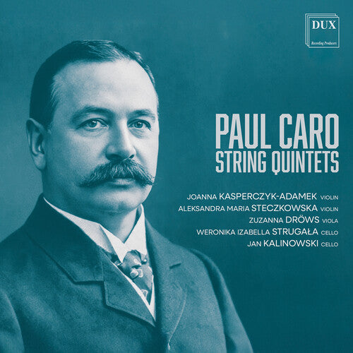Joanna Kasperczyk-Adamek: Paul Caro: String Quintets - COMPACT DISCS