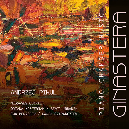 Andrzej Pikul: Ginastera: Piano Chamber Music - COMPACT DISCS