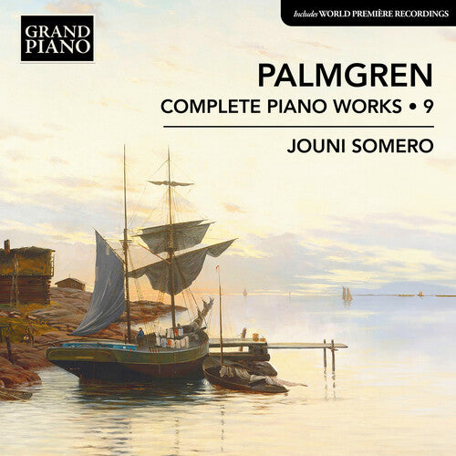 Jouni Somero: Palmgren: Complete Piano Works, Vol. 9 - COMPACT DISCS